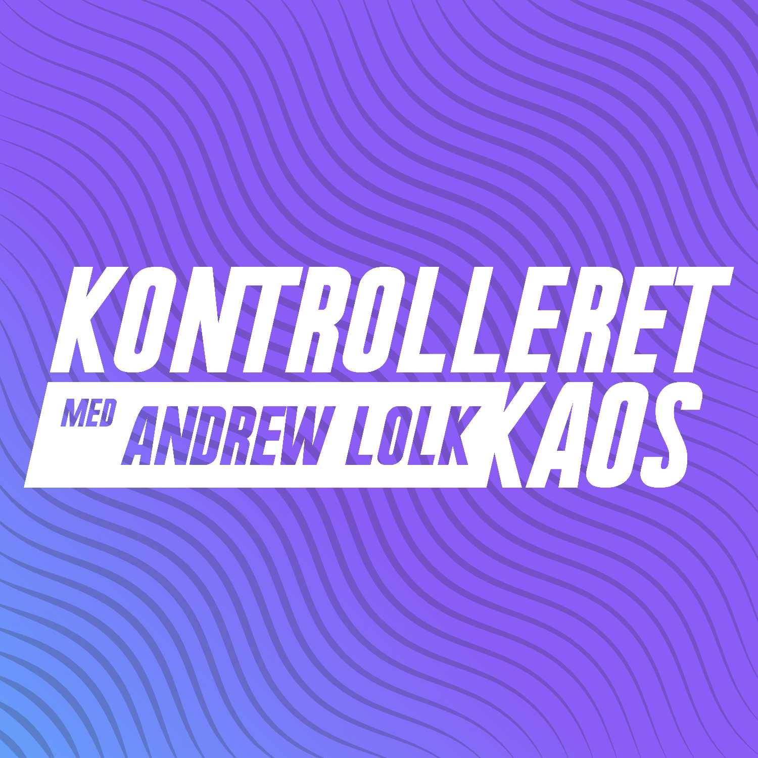 Kontrolleret Kaos. Dansk podcast